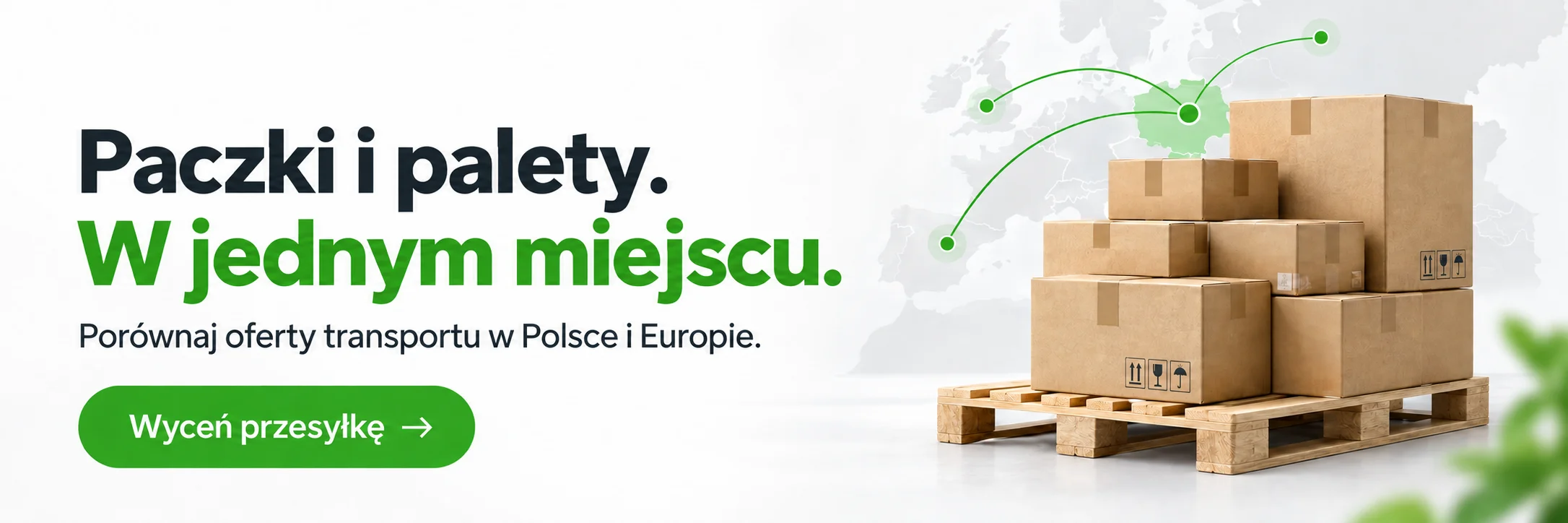 Paczki i palety. W jednym miejscu. Porównaj oferty transportu w Polsce i Europie. Wyceń przesyłkę.